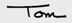 Tom's signature